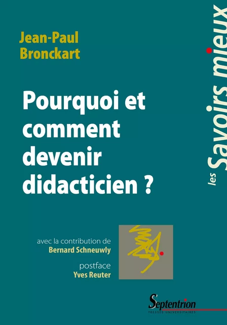 Pourquoi et comment devenir didacticien ? - Jean-Paul Bronckart - Presses Universitaires du Septentrion