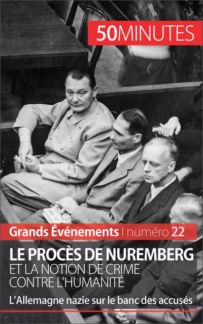 Le procès de Nuremberg et la notion de crime contre l'humanité - Quentin Convard,  50MINUTES - 50Minutes.fr