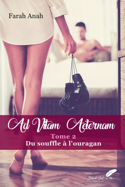 Ad Vitam Aeternam tome 2 : Du souffle à l'ouragan - Farah Anah - Black Ink Editions