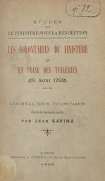 Études sur le Finistère sous la Révolution : les volontaires du Finistère et la prise des Tuileries (10 août 1792)