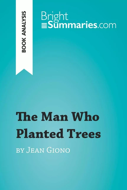 The Man Who Planted Trees by Jean Giono (Book Analysis) - Bright Summaries - BrightSummaries.com