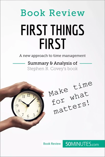 Book Review: First Things First by Stephen R. Covey -  50MINUTES - 50Minutes.com