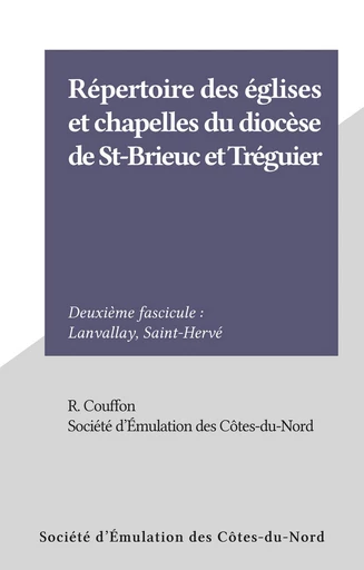 Répertoire des églises et chapelles du diocèse de St-Brieuc et Tréguier (2) - René Couffon - FeniXX réédition numérique