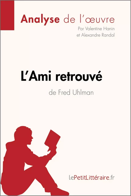 L'Ami retrouvé de Fred Uhlman (Analyse de l'oeuvre) -  lePetitLitteraire, Valentine Hanin, Alexandre Randal - lePetitLitteraire.fr