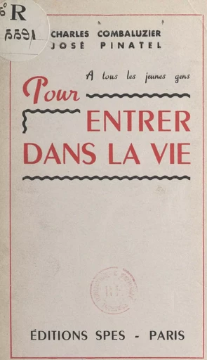 Pour entrer dans la vie - Charles Combaluzier, José Pinatel - FeniXX réédition numérique