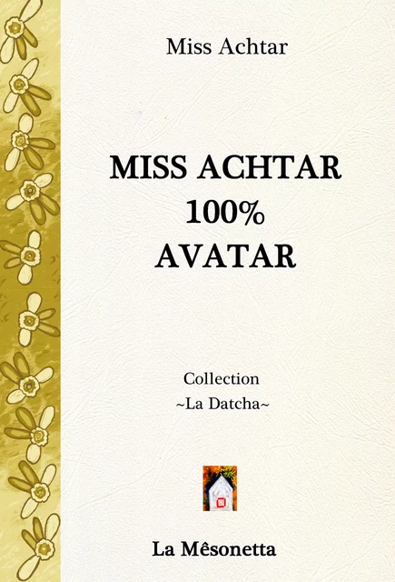 Miss Achtar 100% Avatar - Miss Achtar - Les Éditions de La Mêsonetta