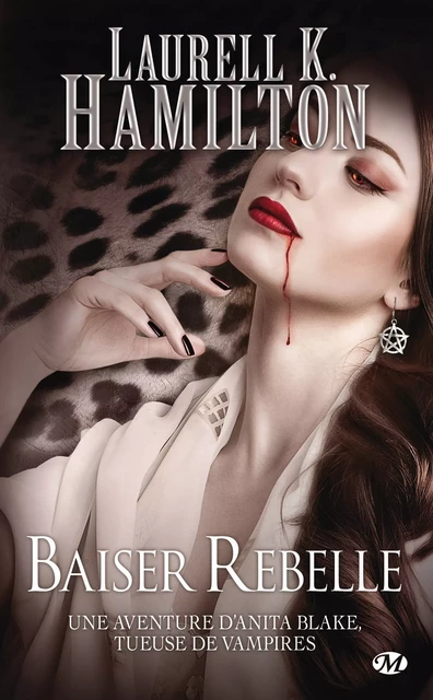 Anita Blake, T21 : Baiser rebelle - Laurell K. Hamilton - Milady