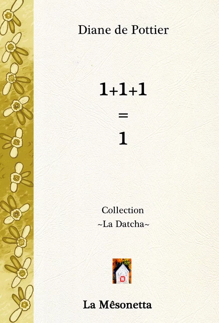 1+1+1=1 - Diane de Pottier - Les Éditions de La Mêsonetta