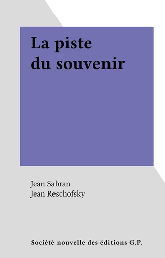 La piste du souvenir - Jean Sabran - FeniXX réédition numérique