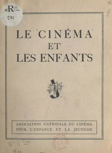 Le cinéma et les enfants -  Association nationale du cinéma pour l'enfance et la jeunesse - FeniXX réédition numérique