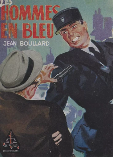 Les hommes en bleu - Jean Boullard - FeniXX réédition numérique