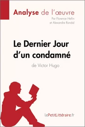 Le Dernier Jour d'un condamné de Victor Hugo (Analyse de l'oeuvre)