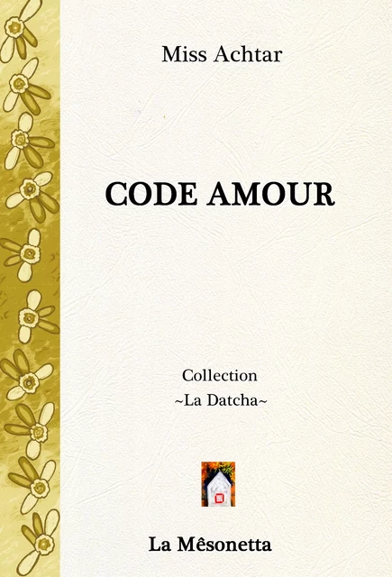 Code Amour - Miss Achtar - Les Éditions de La Mêsonetta