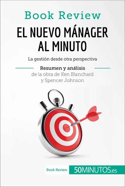 El nuevo mánager al minuto de Ken Blanchard y Spencer Johnson (Análisis de la obra) -  50Minutos - 50Minutos.es