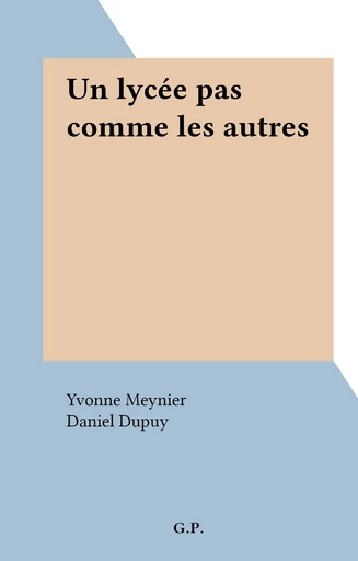 Un lycée pas comme les autres - Yvonne Meynier - FeniXX réédition numérique