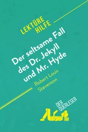 Der seltsame Fall des Dr. Jekyll und Mr. Hyde von Robert Louis Stevenson (Lektürehilfe)