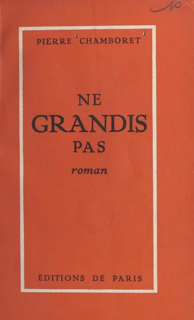 Ne grandis pas - Pierre Chamboret - FeniXX réédition numérique