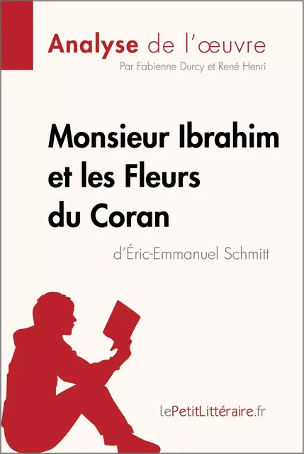 Monsieur Ibrahim et les Fleurs du Coran d'Éric-Emmanuel Schmitt (Analyse de l'oeuvre) -  lePetitLitteraire, Fabienne Durcy, René Henri - lePetitLitteraire.fr