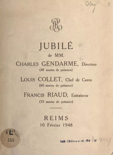 Jubilé de MM. Charles Gendarme, Directeur (40 années de présence), Louis Collet, Chef de Caves (60 années de présence), Francis Riaud, Entraîneur (35 années de présence) - Louis Collet, Charles Gendarme, Pierre Jacquart,  Olry Roederer - FeniXX réédition numérique