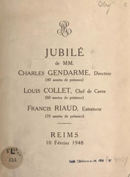 Jubilé de MM. Charles Gendarme, Directeur (40 années de présence), Louis Collet, Chef de Caves (60 années de présence), Francis Riaud, Entraîneur (35 années de présence)