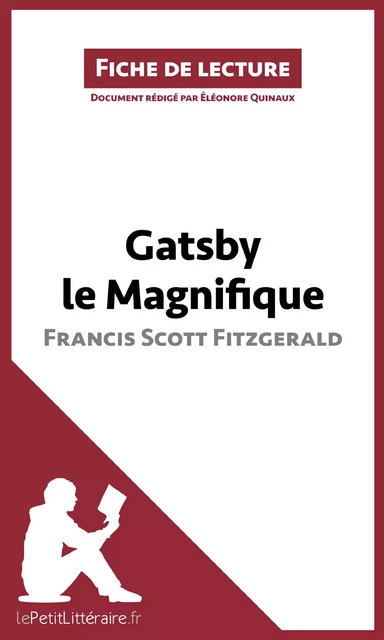 Gatsby le Magnifique de Francis Scott Fitzgerald (Fiche de lecture) -  lePetitLitteraire, Eléonore Quinaux - lePetitLitteraire.fr