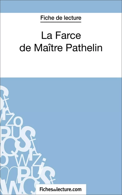 La Farce de Maître Pathelin (Fiche de lecture) - Marie Mahon,  fichesdelecture - FichesDeLecture.com