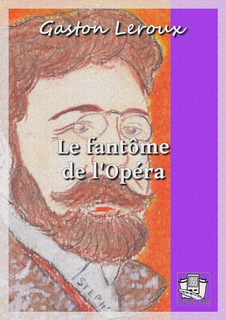 Le fantôme de l'Opéra - Gaston Leroux - La Gibecière à Mots