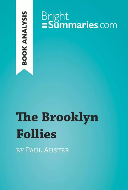 The Brooklyn Follies by Paul Auster (Book Analysis) - Bright Summaries - BrightSummaries.com