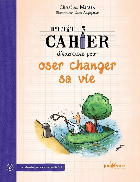 Petit cahier d'exercices pour oser changer sa vie - Christine Marsan - Éditions Jouvence