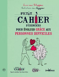 Petit cahier d'exercices pour évoluer grâce aux personnes difficiles