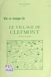 En ce temps-là, le village de Clefmont (Haute-Marne)