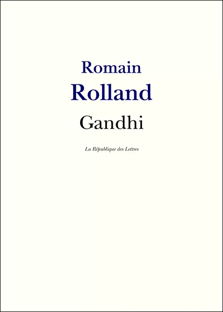 Mahatma Gandhi - Romain Rolland - République des Lettres