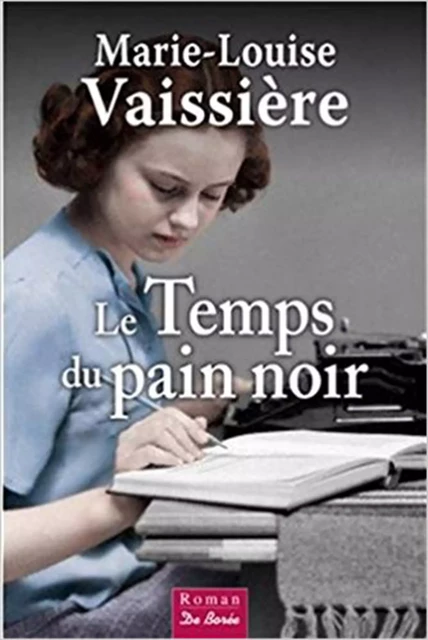 Le Temps du pain noir - Marie-Louise Vaissière - De Borée