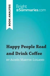 Happy People Read and Drink Coffee by Agnès Martin-Lugand (Book Analysis)