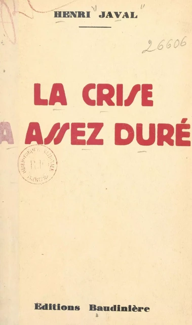 La crise a assez duré - Henri Javal - FeniXX réédition numérique