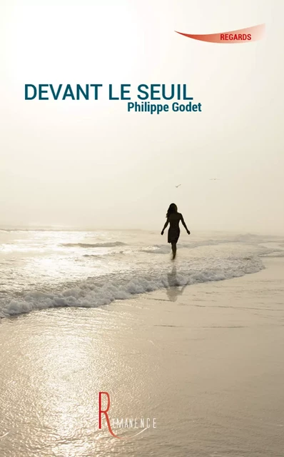 Devant le seuil - Philippe Godet - éditions de la Rémanence