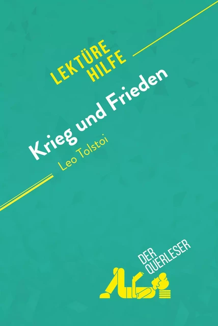 Krieg und Frieden von Leo Tolstoi (Lektürehilfe) - Julie Mestrot,  derQuerleser - derQuerleser.de