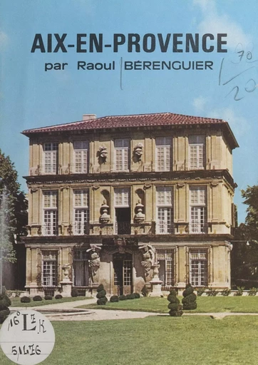 Aix-en-Provence - Raoul Bérenguier - FeniXX réédition numérique