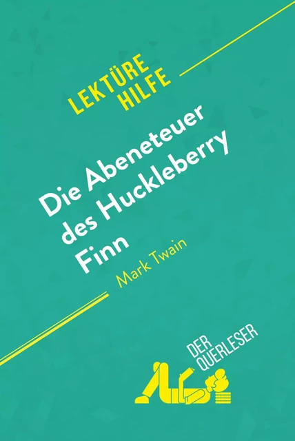 Die Abenteuer des Huckleberry Finn von Mark Twain (Lektürehilfe) -  der Querleser - derQuerleser.de