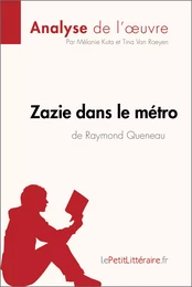 Zazie dans le métro de Raymond Queneau (Analyse de l'oeuvre)