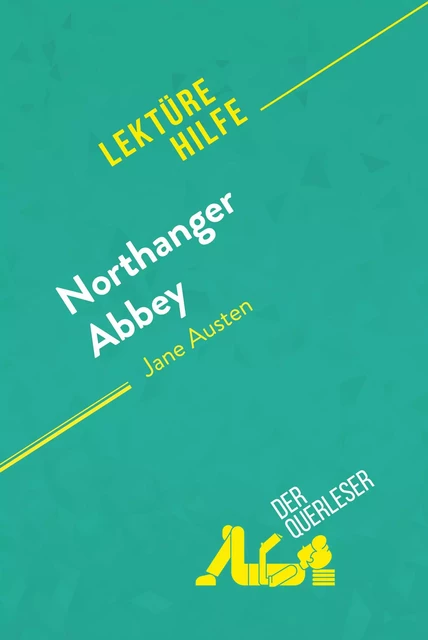 Northanger Abbey von Jane Austen (Lektürehilfe) -  der Querleser - derQuerleser.de