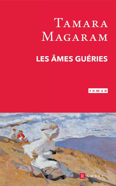 Les Âmes guéries - Tamara Magaram - Ramsay Editions