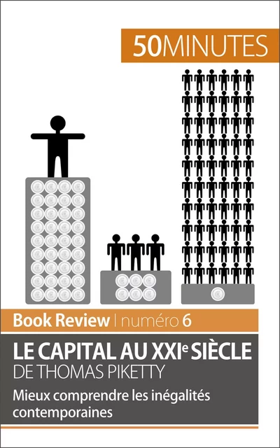 Le capital au XXIe siècle de Thomas Piketty - Steven Delaval,  50MINUTES - 50Minutes.fr