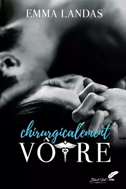 Chirurgicalement vôtre - emma landas - Black Ink Editions