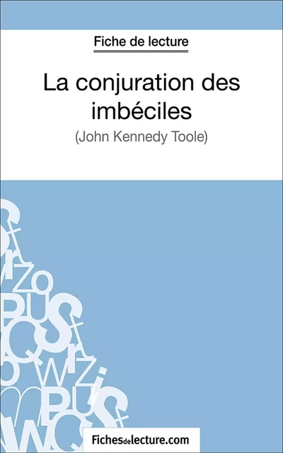 La conjuration des imbéciles -  fichesdelecture.com, Hubert Viteux - FichesDeLecture.com