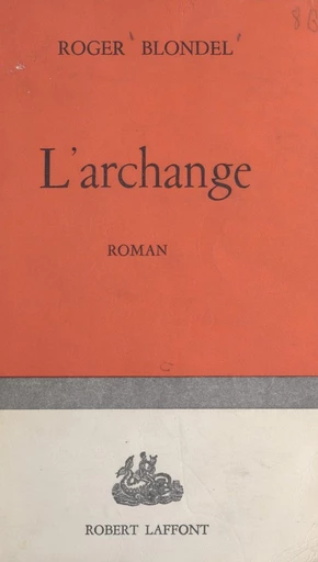 L'archange - Roger Blondel - FeniXX réédition numérique