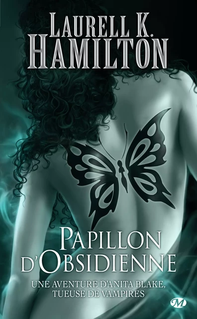 Anita Blake, T9 : Papillon d'Obsidienne - Laurell K. Hamilton - Milady