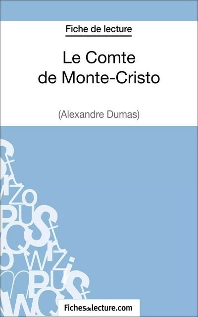 Le Comte de Monte-Cristo d'Alexandre Dumas (Fiche de lecture) - Sophie Lecomte,  fichesdelecture - FichesDeLecture.com