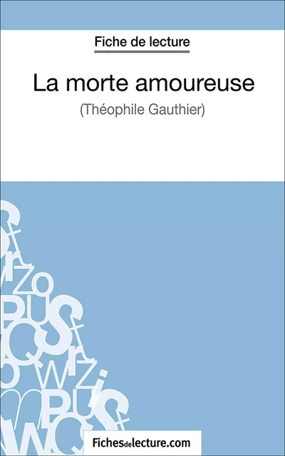 La morte amoureuse -  fichesdelecture.com, Vanessa Grosjean - FichesDeLecture.com