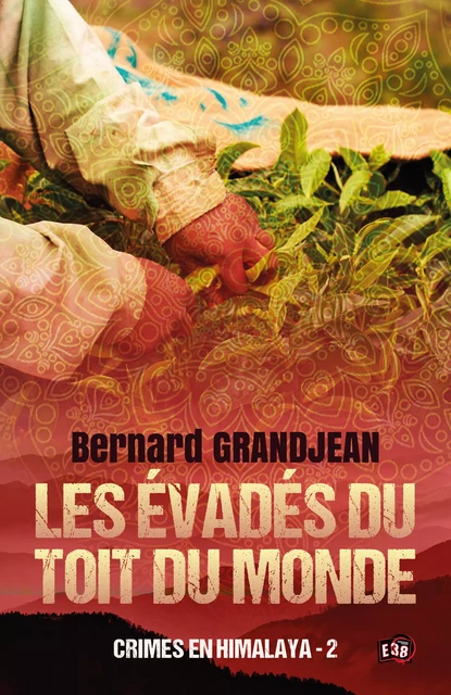 Les évadés du toit du monde - Bernard Grandjean - Les éditions du 38